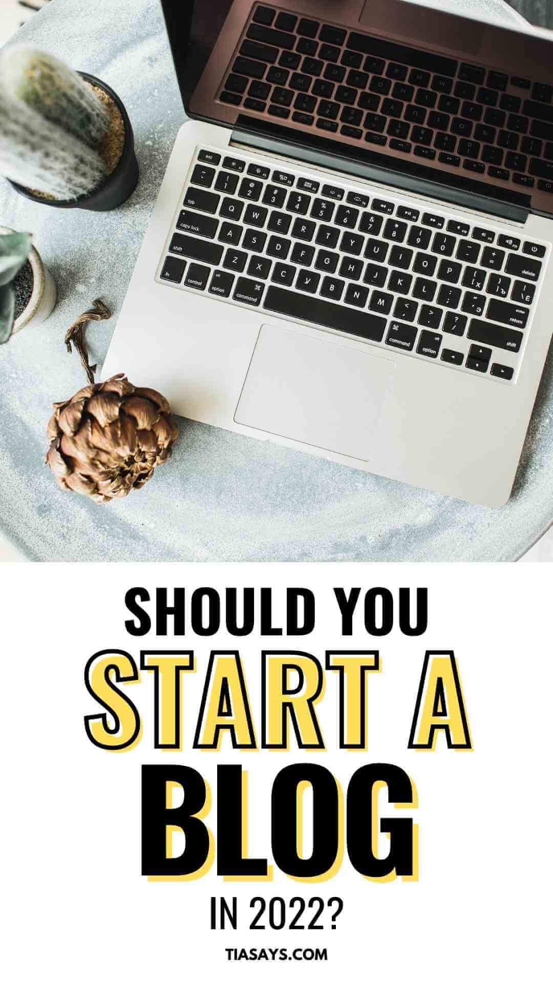 should you start a blog in 2022?
