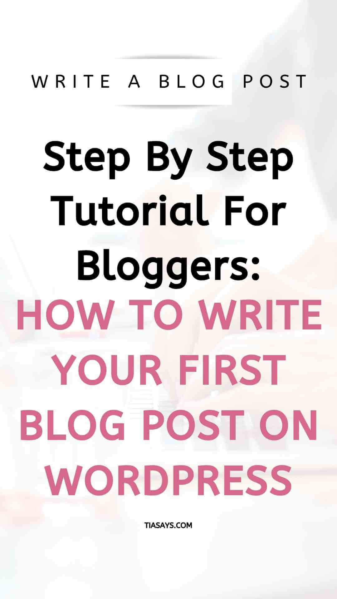 step by step tutorial on how to write your first blog post on wordpress