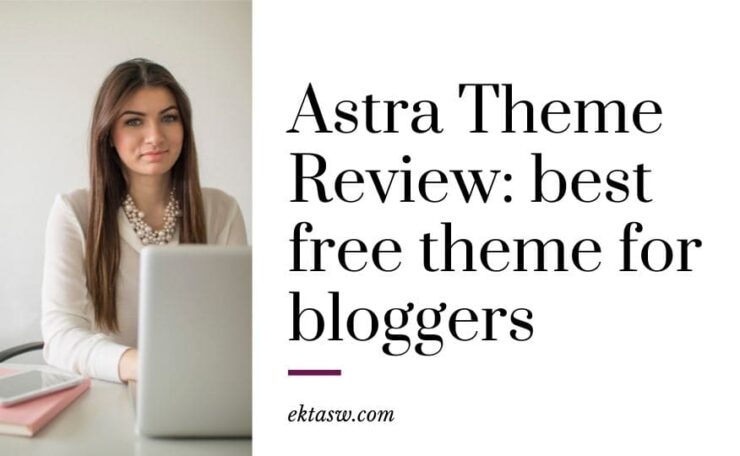 astra theme review for bloggers