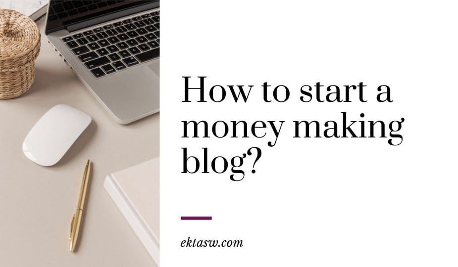 how to start a money making blog