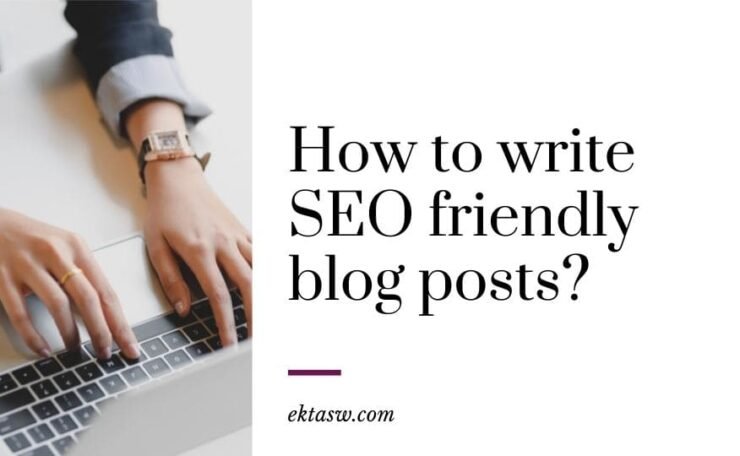 how to write SEO friendly blog posts
