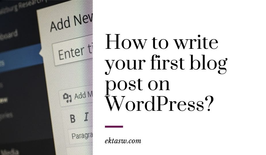 how to write your first blog post on wordpress