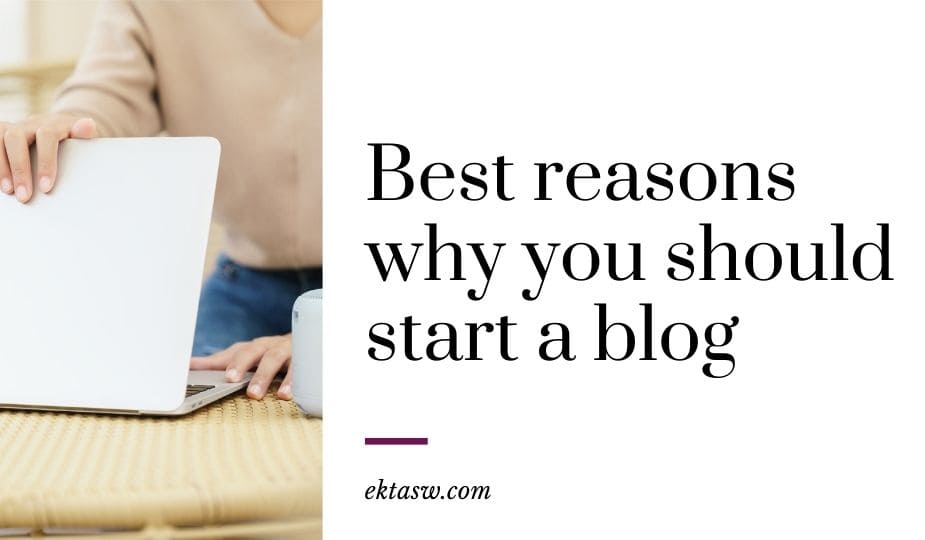 reasons why start a blog today